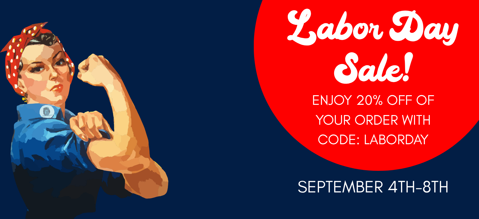 Labor Day Sale Promo banner featuring "Rosie the Riveter" on the left against a dark blue background. "Labor Day Sale" and "Enjoy 20% off your order" in white on a red circle.